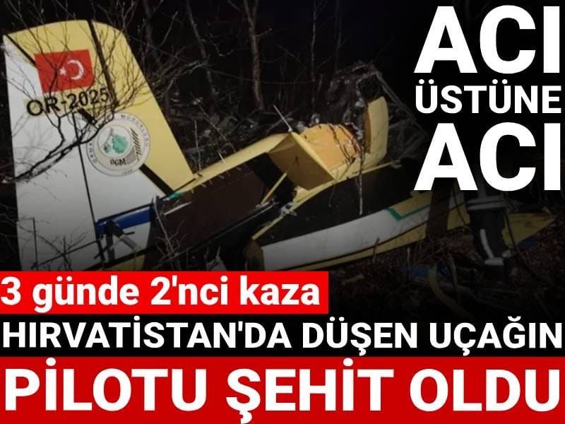 Son Dakika | Yangın söndürme uçağı Hırvatistan'da düştü! Pilot şehit oldu