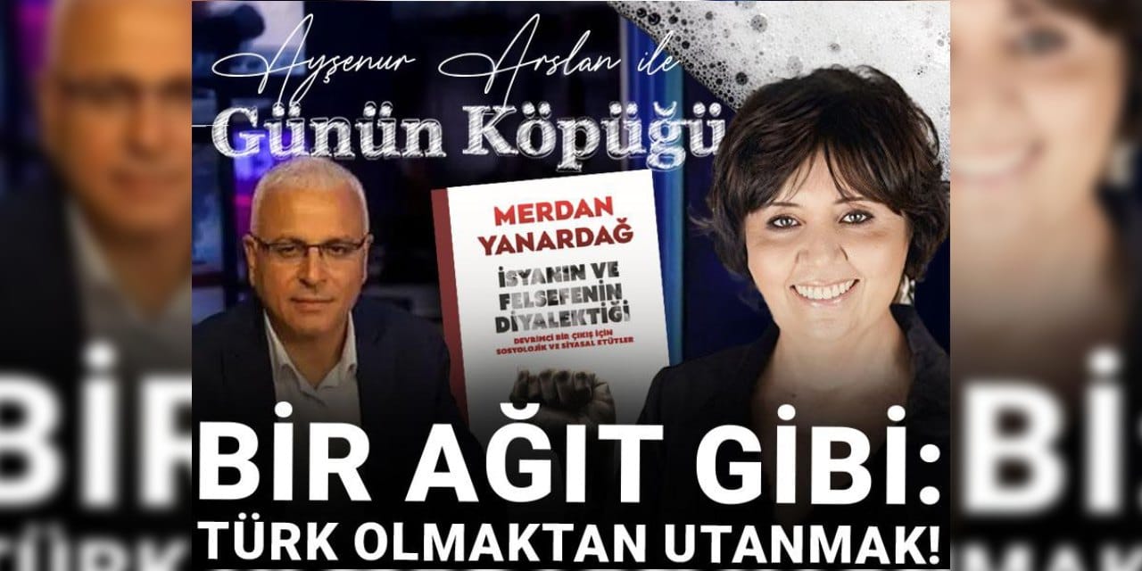 Bir ağıt gibi: Türk olmaktan utanmak