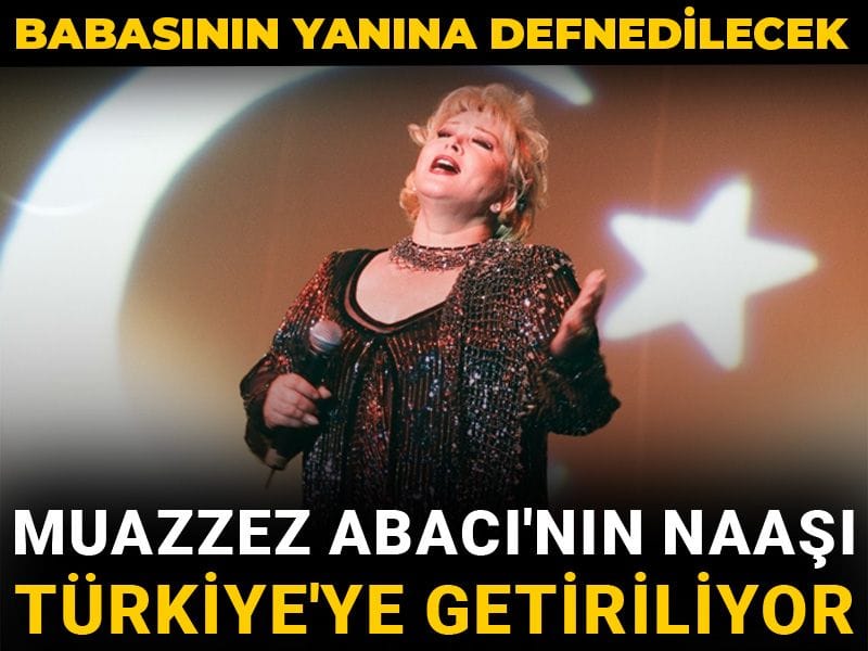 Muazzez Abacı'nın naaşı Türkiye'ye getiriliyor: Babasının yanına defnedilecek