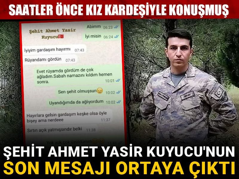 Şehit Ahmet Yasir Kuyucu'nun son mesajı ortaya çıktı! Saatler önce kız kardeşiyle konuşmuş