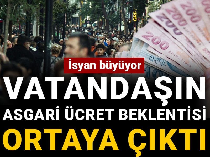 İsyan büyüyor: Vatandaşın asgari ücret beklentisi ortaya çıktı