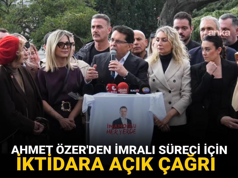 Ahmet Özer'den İmralı Süreci için iktidara açık çağrı