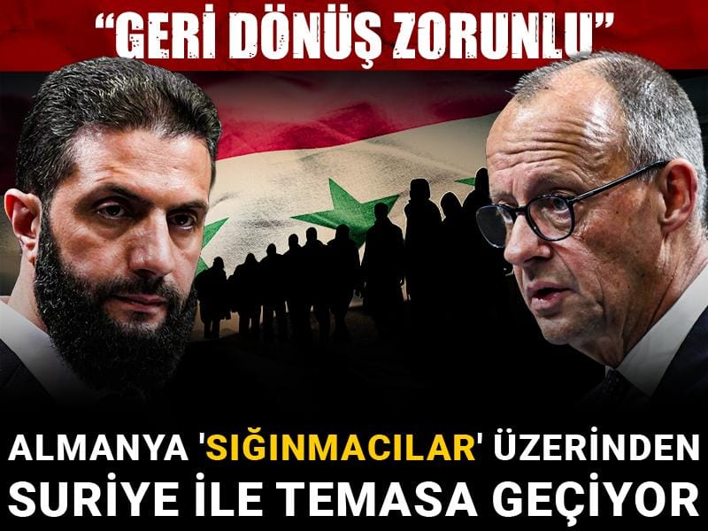 Almanya 'sığınmacılar' üzerinden Suriye ile temasa geçiyor: 'Geri dönüş zorunlu'