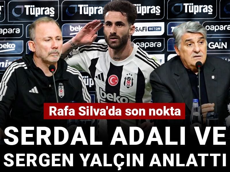 Rafa Silva'da son nokta: Serdal Adalı ve Sergen Yalçın açıkladı