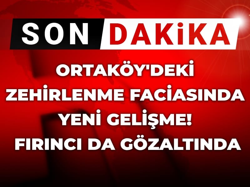 Son Dakika | 2'si çocuk 3 kişi zehirlenerek ölmüştü! Ortaköy'deki faciada yeni gelişme