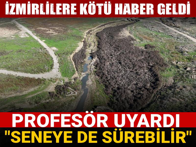 İzmirlilere kötü haber geldi! Profesör uyardı: Seneye de sürebilir