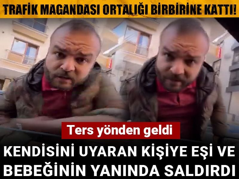 Ters yönden geldi: Kendisini uyaran kişiye eşi ve bebeğinin yanında saldırdı