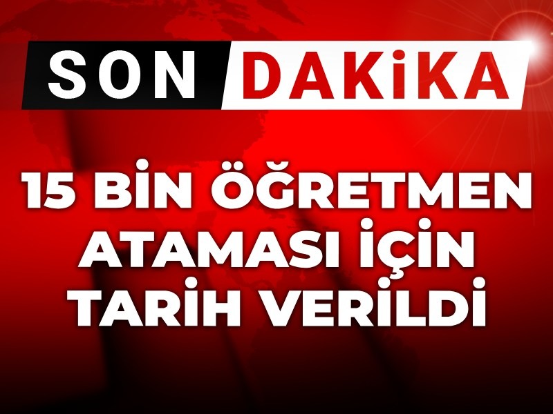 15 bin öğretmen ataması için tarih verildi