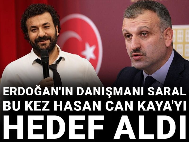 Erdoğan'ın danışmanı Saral bu kez Hasan Can Kaya'yı hedef aldı