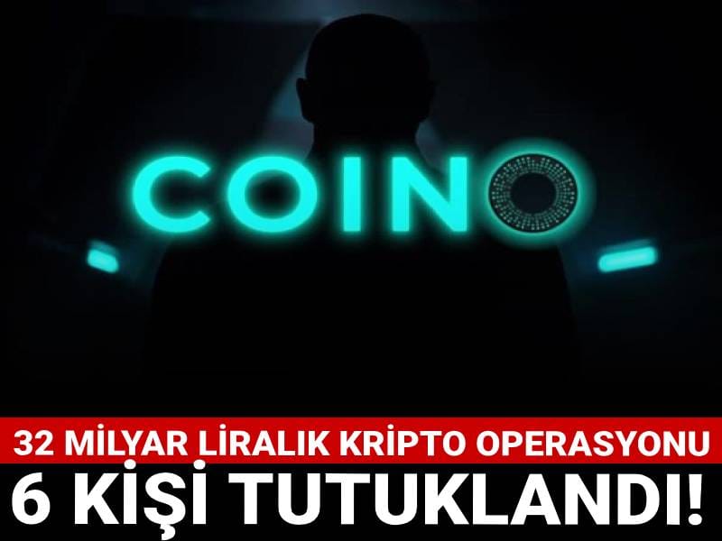 32 milyar liralık kripto operasyonu: 6 kişi tutuklandı!