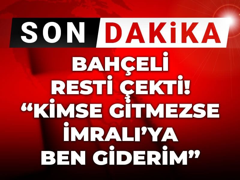 Son Dakika | Bahçeli: Alırım yanıma üç arkadaşımı İmralı'ya giderim