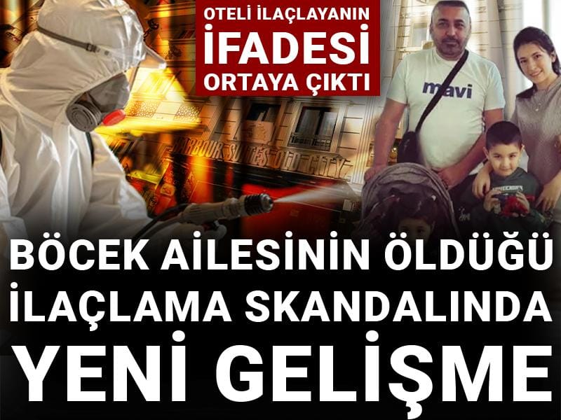 Böcek ailesinin öldüğü ilaçlama skandalında yeni gelişme: Oteli ilaçlayanın ifadesi ortaya çıktı