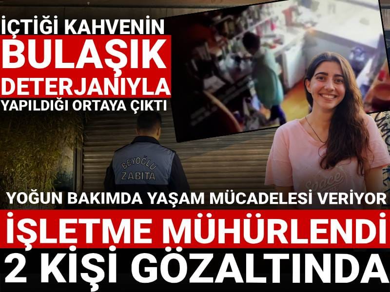İçtiği kahvenin bulaşık deterjanıyla yapıldığı ortaya çıktı! İşletme mühürlendi 2 kişi gözaltında