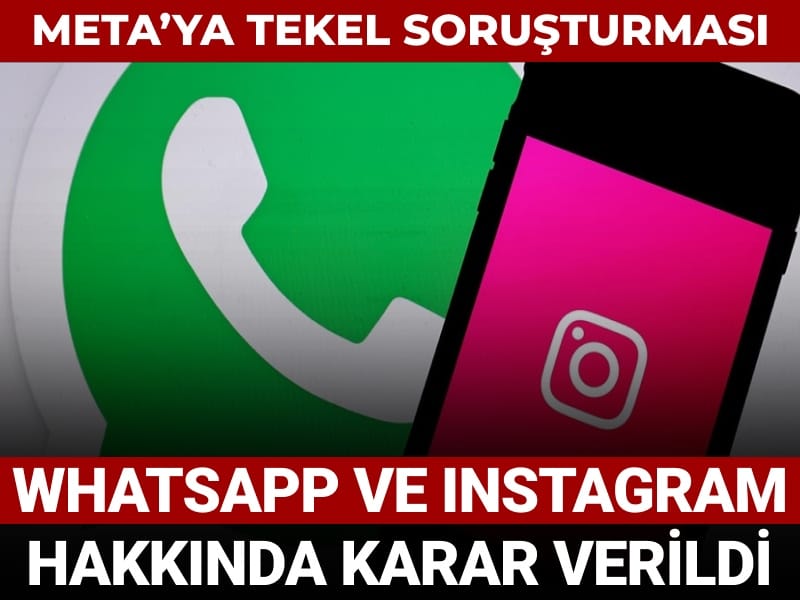 Meta'ya yönelik tekel soruşturması: Instagram ve Whatsapp hakkında karar verildi