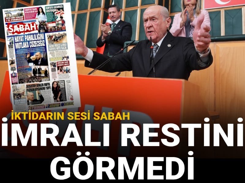 İktidarın sesi Sabah, Bahçeli'nin 'İmralı restini' görmedi!