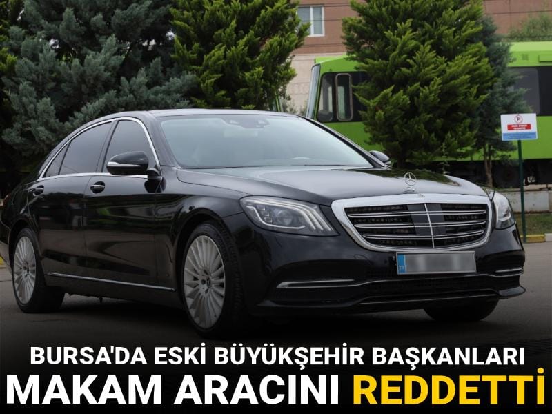 Bursa'da eski büyükşehir başkanları makam aracını reddetti