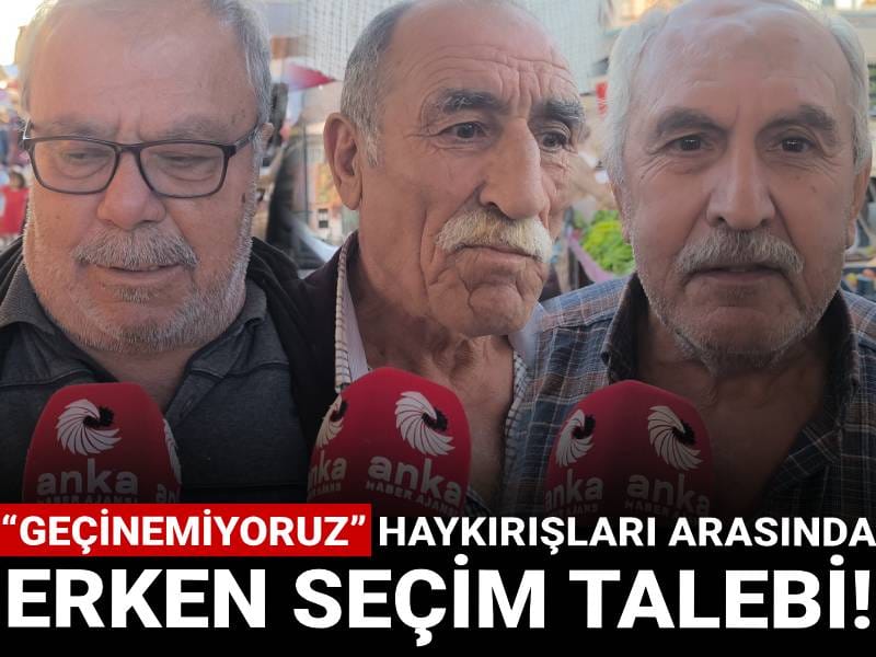 “Geçinemiyoruz” haykırışları arasında erken seçim talebi!