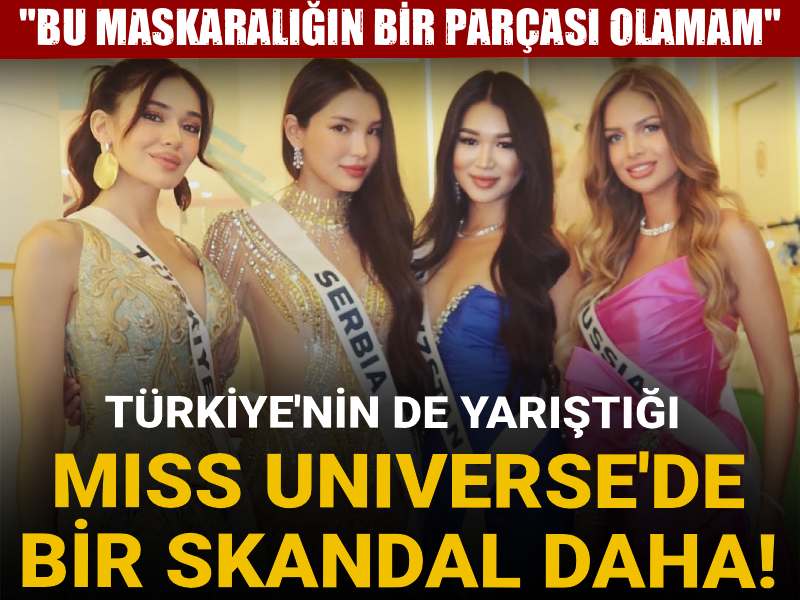 Türkiye'nin de yarıştığı Miss Universe'de bir skandal daha! "Bu maskaralığın bir parçası olamam"