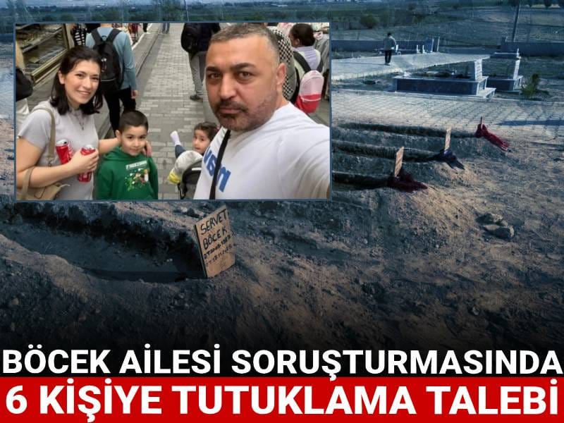 Böcek ailesi soruşturması! 6 kişiye tutuklama talebi