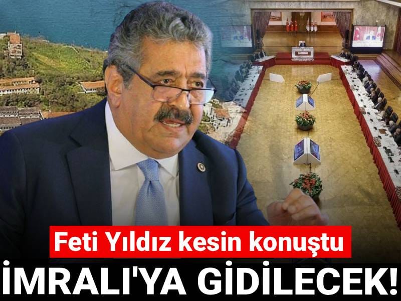 Feti Yıldız kesin konuştu: İmralı'ya gidilecek!