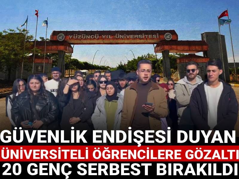 Güvenlik endişesi duyan üniversiteli öğrencilere gözaltı: 20 genç serbest bırakıldı