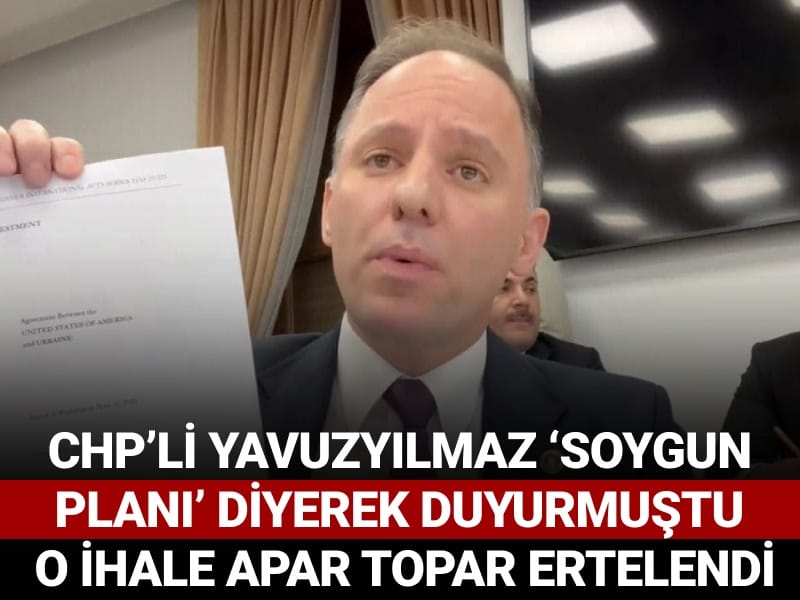 CHP'li Yavuzyılmaz "soygun planı" diyerek paylaşmıştı: O ihale apar topar ertelendi