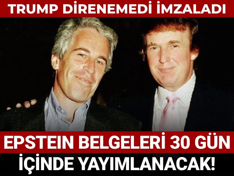 Trump direnemedi ve imzaladı: Epstein belgeleri 30 gün içinde yayımlanacak