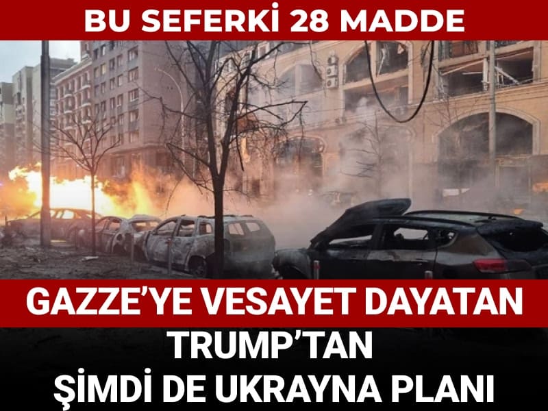 Bu seferki 28 madde: Gazze'ye vesayet dayatan Trump'tan şimdi de Ukrayna planı