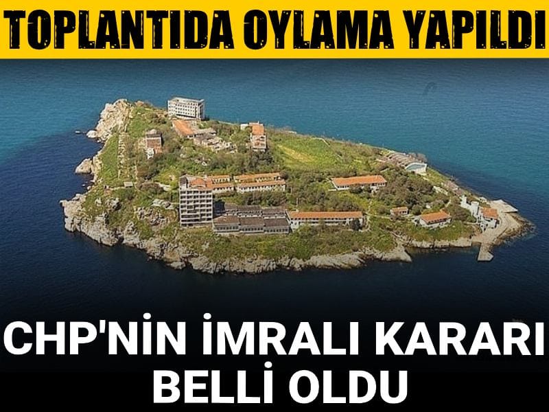 CHP'nin İmralı kararı belli oldu!