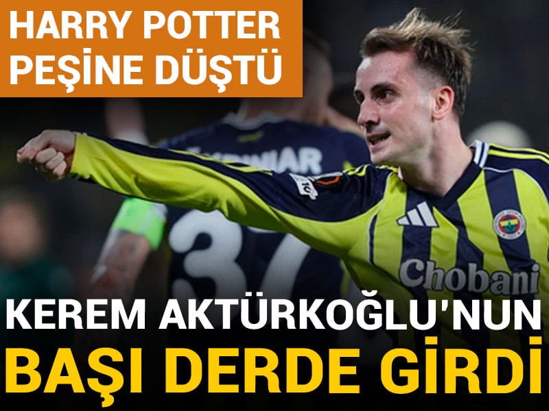 Kerem Aktürkoğlu'nun başı derde girdi: Harry Potter peşine düştü
