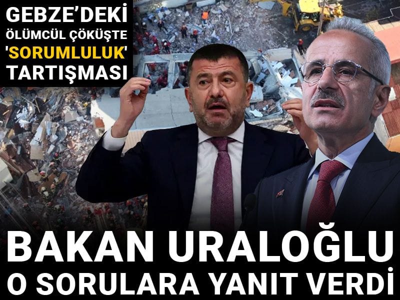 Gebze’deki ölümcül çöküşte 'sorumluluk' tartışması: Bakan Uraloğlu o sorulara yanıt verdi