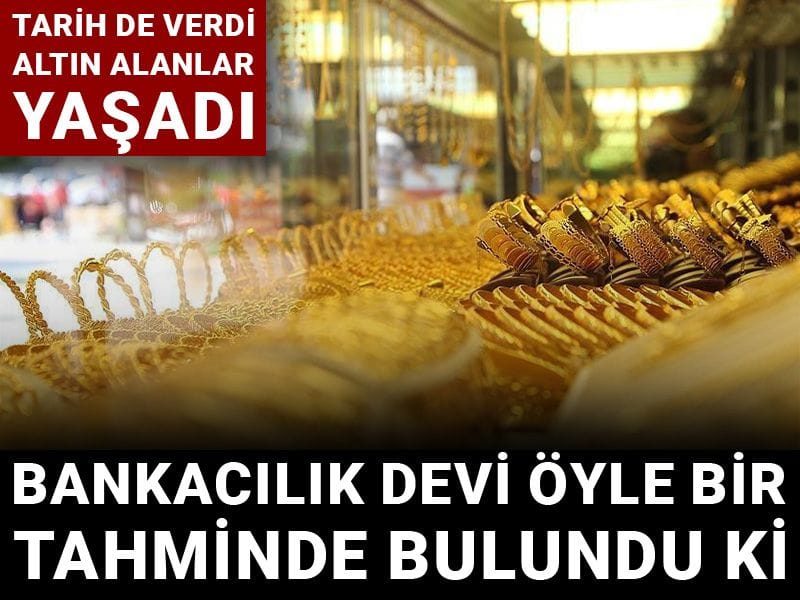 Bankacılık devi öyle bir tahminde bulundu ki tarih de verdi: Altın alanlar yaşadı