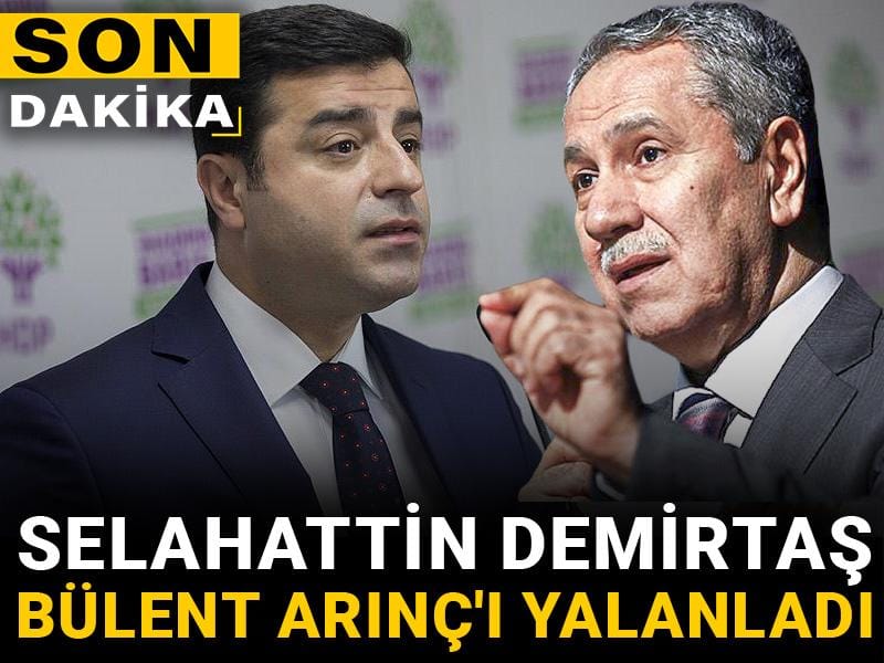 Son Dakika | Selahattin Demirtaş Bülent Arınç'ı yalanladı