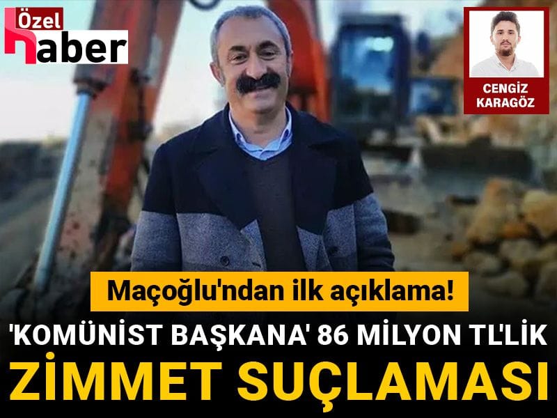 'Komünist başkana' 86 milyon TL'lik zimmet suçlaması: Maçoğlu'ndan ilk açıklama!