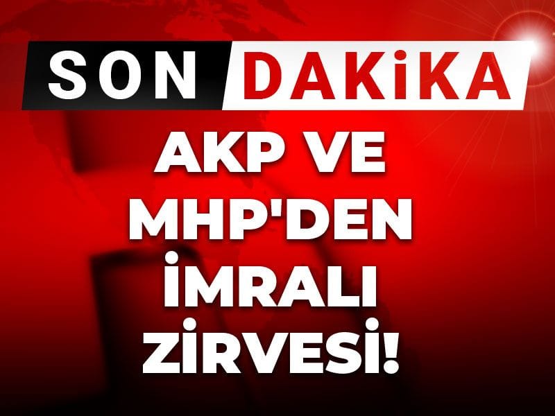 Son Dakika | AKP ve MHP'den İmralı zirvesi