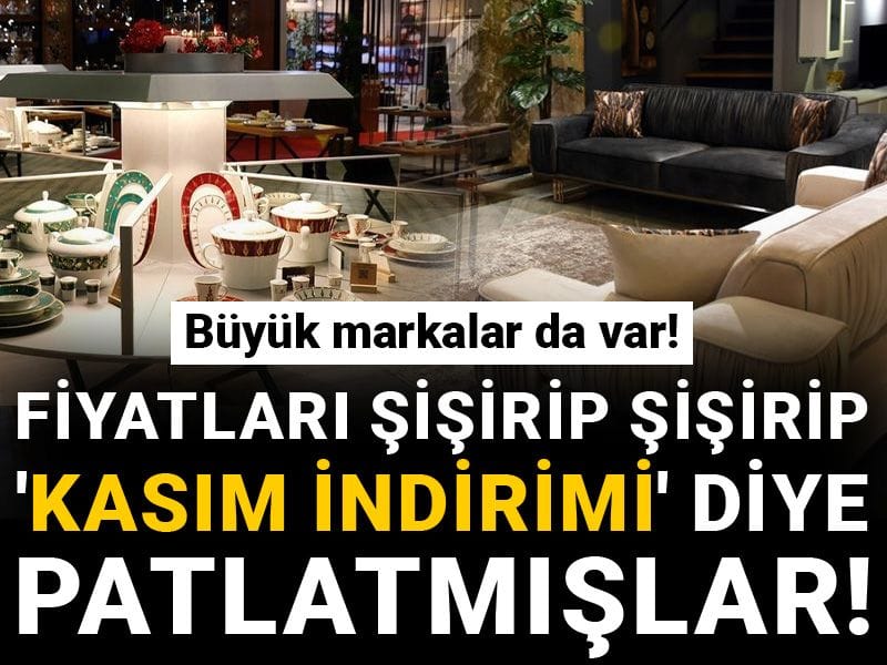 Büyük markalar da var! Fiyatları şişirip şişirip 'Kasım indirimi' diye patlatmışlar!