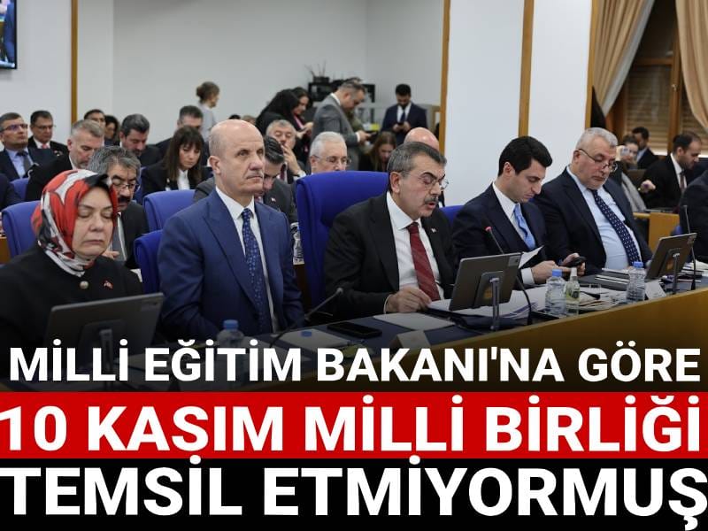 Milli Eğitim Bakanı'na göre 10 Kasım milli birliği temsil etmiyormuş