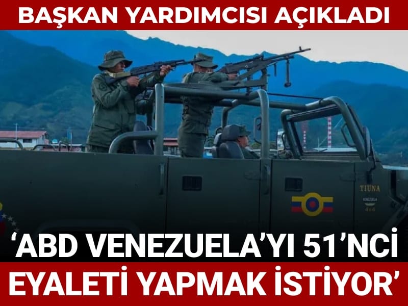 Başkan yardımcısı ABD'nin amacını açıkladı: Venezuela'yı 51'nci eyalet yapmak istiyorlar