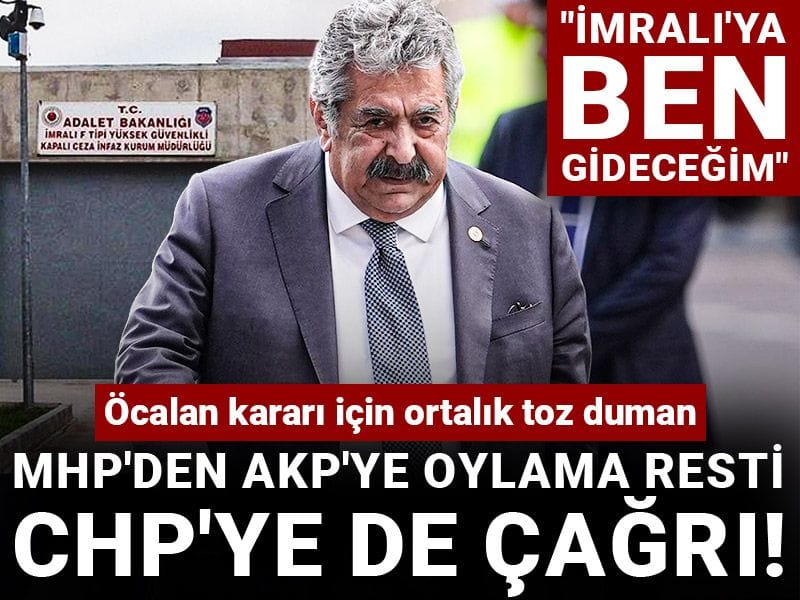 MHP'den AKP'ye oylama resti CHP'ye de çağrı! Öcalan kararı için ortalık toz duman