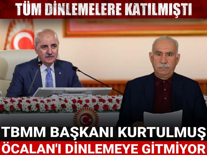 Tüm dinlemelere katılmıştı: TBMM Başkanı Kurtulmuş Öcalan’ı dinlemeye gitmiyor