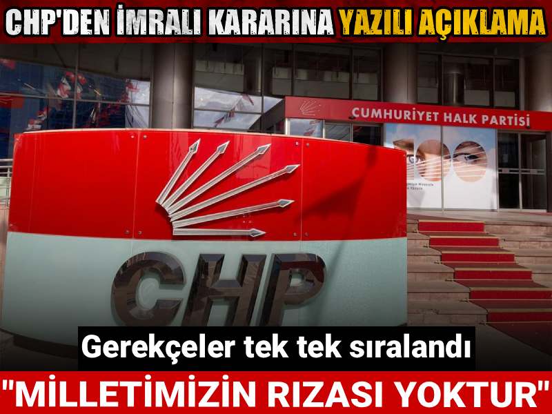 CHP'den İmralı kararına yazılı açıklama! Gerekçeler tek tek sıralandı: Milletimizin rızası yoktur