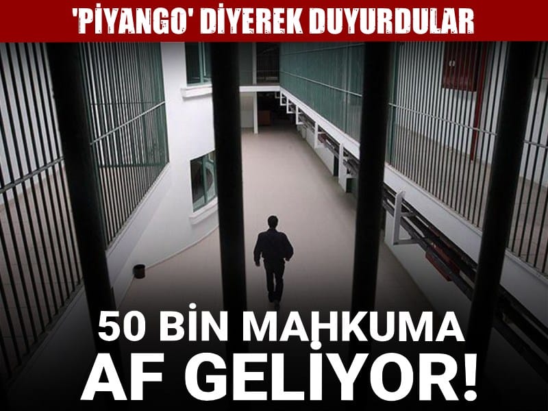 50 bin mahkuma af geliyor! 'Piyango' diyerek duyurdular