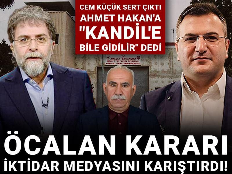 Öcalan kararı iktidar medyasını karıştırdı! Cem Küçük sert çıktı Ahmet Hakan'a "Kandil'e bile gidilir" dedi