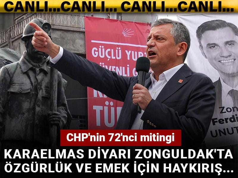 Karaelmas Diyarı Zonguldak'ta özgürlük ve emek için haykırış.. CHP'nin 72'nci mitingi