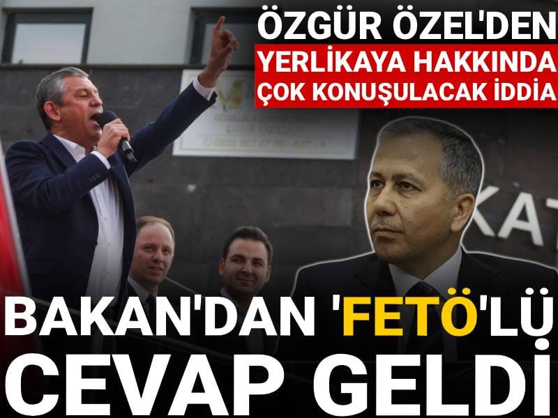 Özel'den Yerlikaya hakkında çok konuşulacak iddia! Bakan 'FETÖ'lü cevap geldi