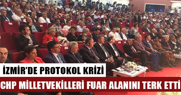 İzmir Enternasyonal Fuarı'nın açılışı sırasında protokol krizi yaşandı... CHP milletvekilleri fuarı terk etti