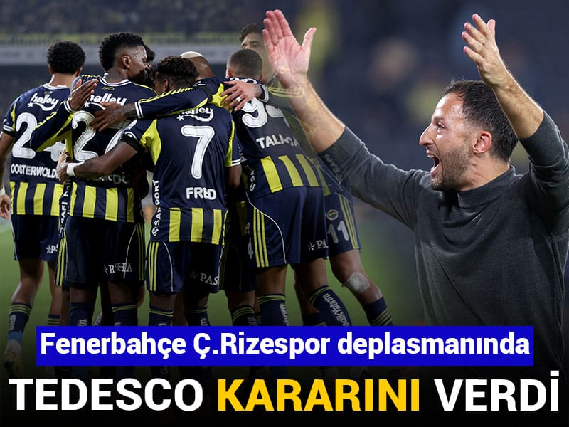 Fenerbahçe Çaykur Rizespor deplasmanında: Tedesco kararını verdi