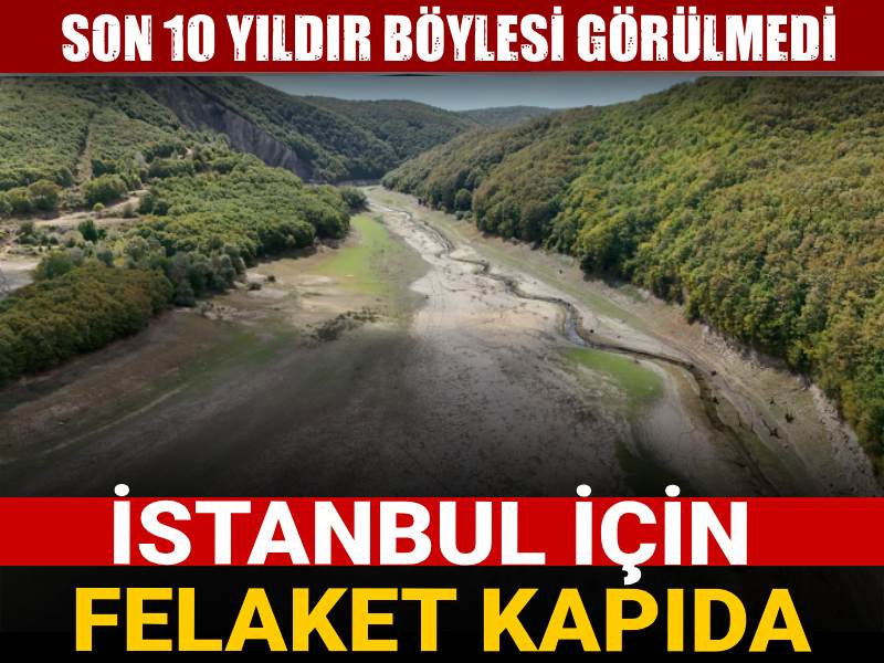 Son 10 yıldır böylesi görülmedi! İstanbul İçin felaket kapıda