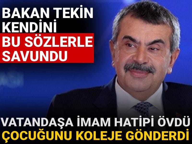 Vatandaşa imam hatipi övdü çocuğunu koleje gönderdi! Bakan Tekin kendini bu sözlerle savundu