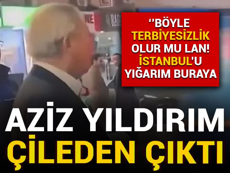 Aziz Yıldırım çileden çıktı: Böyle terbiyesizlik olur mu lan! İstanbul'u yığarım buraya